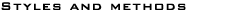 Styles and methods